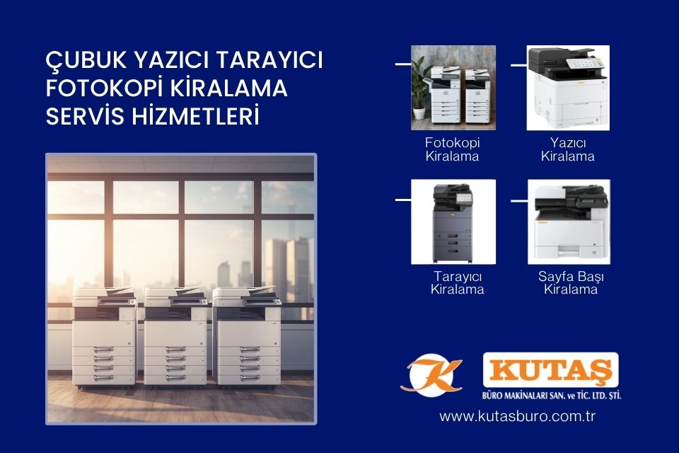 Çubuk Yazıcı Tarayıcı Fotokopi Kiralama Servis Hizmetleri