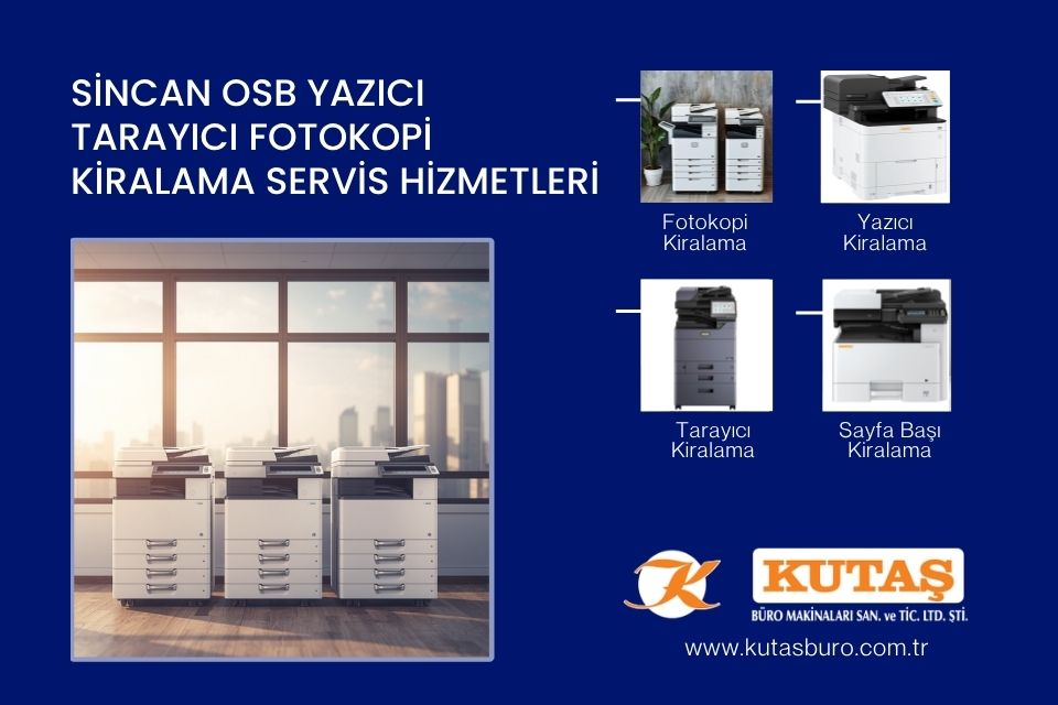 Sincan OSB Yazıcı Tarayıcı Fotokopi Kiralama Servis Hizmetleri